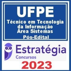UFPE (Técnico em Tecnologia da Informação – Área Sistemas) Pós Edital – Estratégia 2023
