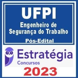 UFPI (Engenheiro de Segurança do Trabalho) Pós Edital – Estratégia 2023