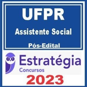 UFPR (Assistente Social) Pós Edital – Estratégia 2023