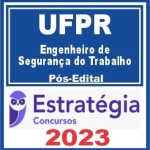UFPR (Engenheiro de Segurança do Trabalho) Pós Edital – Estratégia 2023