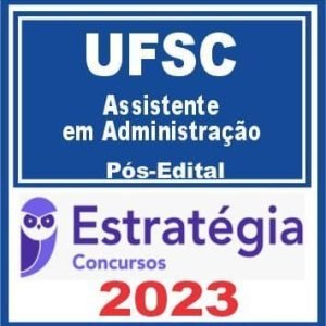 UFSC (Assistente em Administração) Pós Edital – Estratégia 2023
